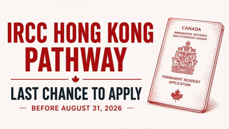 IRCC Hong Kong Pathway 2026: Last Chance to Apply Before August 31
